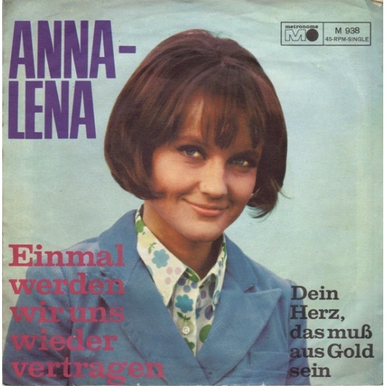 Anna-Lena – Dein Herz, Das Muß Aus Gold Sein - Einmal Werden Wir Uns Wieder Vertragen Anna-Lena – Dein Herz, Das Muß Aus Gold Sein - Einmal Werden Wir Uns Wieder Vertragen