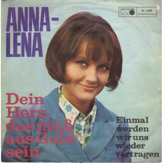 Anna-Lena – Dein Herz, Das Muß Aus Gold Sein - Einmal Werden Wir Uns Wieder Vertragen Anna-Lena – Dein Herz, Das Muß Aus Gold Sein - Einmal Werden Wir Uns Wieder Vertragen