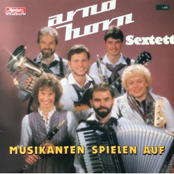 Arno Horn Sextett ‎– Musikanten Spielen Auf