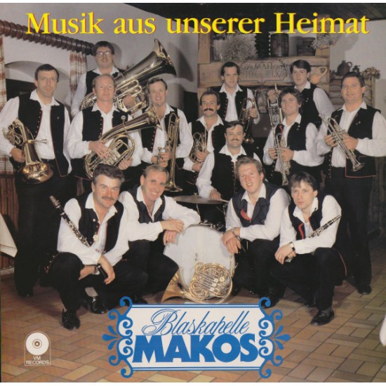 Blaskapelle Makos – Musik Aus Unserer Heimat