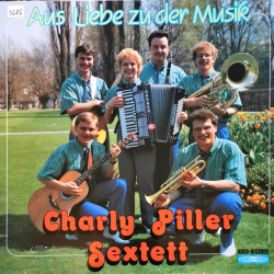 Charly Piller Sextett – Aus LIebe Zu Der Musik