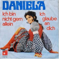 Daniela - ich bin nicht gern allein - ich glaube an dich