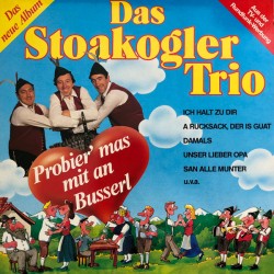 Das Stoakogler Trio – Probier' Mas Mit An Busserl