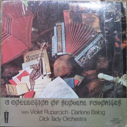 Dick Tady Orchestra – A Collection Of Slovene Favorites With Violet Ruparcich - Darlene Balog
