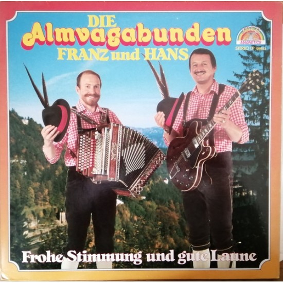 Die Almvagabunden Franz Und Hans ‎– Frohe Stimmung Und Gute Laune