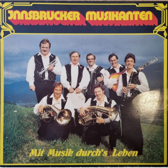 Die Innsbrucker Musikanten ‎– Mit Musik Durch's Leben