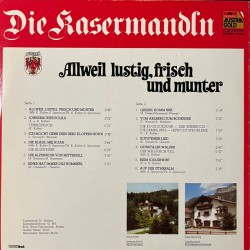 Die Kasermandln ‎– Allweil Lustig, Frisch Und Munter