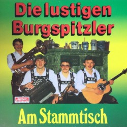 Die Lustigen Burgspitzler – Am Stammtisch