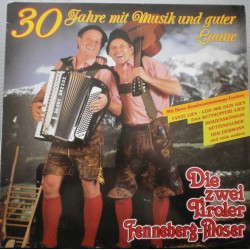 Die Zwei Tiroler Fenneberg - Moser – 30 Jahre Mit Musik Und Guter Laune