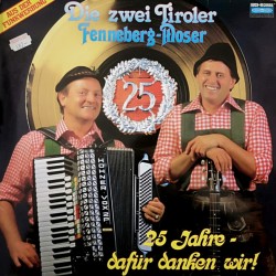 Die Zwei Tiroler Fenneberg-Moser ‎– 25 Jahre - Dafür Danken Wir!