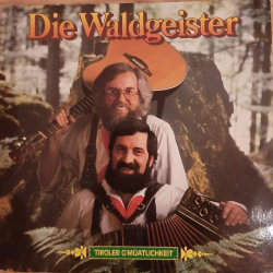 Die Waldgeister - Tiroler g'müatlichkeit