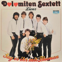 Dolomiten Sextett Lienz – Sag Es Ihr Mit Blumen