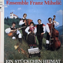 Ensemble Franz Mihelič ‎– Ein Stückchen Heimat