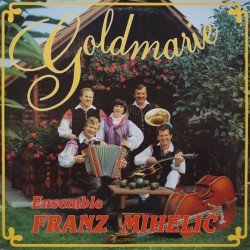 Ensemble Franz Mihelič – Goldmarie