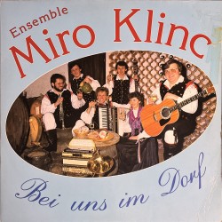Ensemble Miro Klinc – Bei Uns Im Dorf