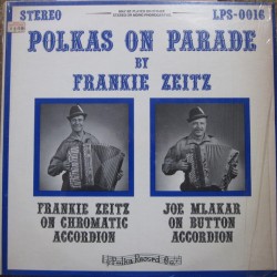 Frankie Zeitz, Joe Mlakar ‎– Polkas On Parade By Frankie Zeitz