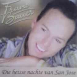 Frans Bauer – Die Heißen Nächte von San Jose