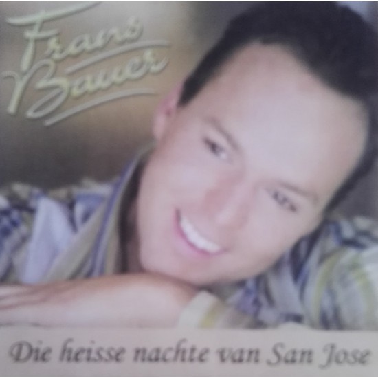 Frans Bauer – Die Heißen Nächte von San Jose Frans Bauer – Die Heißen Nächte von San Jose