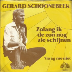Gerard Schoonebeek ‎– Zolang Ik De Zon Nog Zie Schijnen