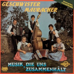 Geschwister Mauracher – Musik, Die Uns Zusammenhält