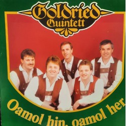 Goldried Quintett – Oamol Hin, Oamol Her