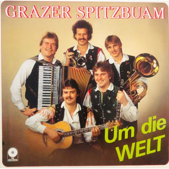 Grazer Spitzbuam – Um Die Welt