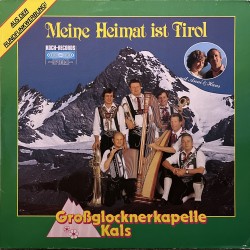 Großglocknerkapelle Kals ‎– Meine Heimat Ist Tirol