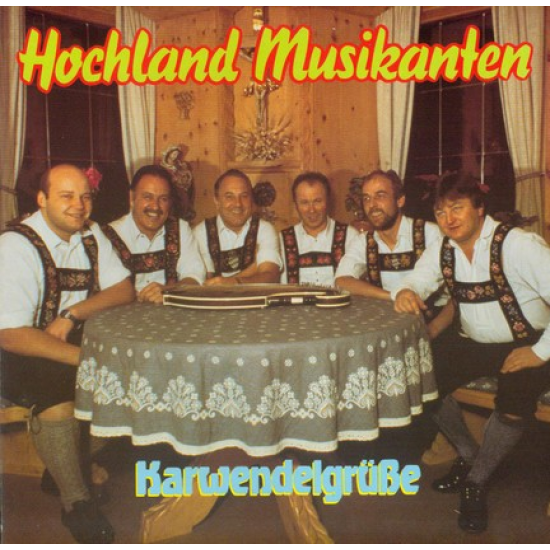 Hochland Musikanten ‎– Karwendelgrüße
