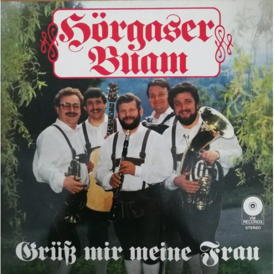 Hörgaser Buam ‎– Grüß Mir Meine Frau