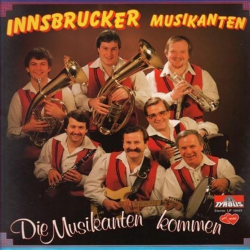 Innsbrucker Musikanten - Die Musikanten kommen