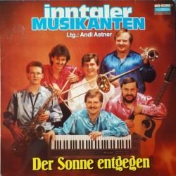 Inntaler Musikanten -  Andi Astner ‎– Der Sonne Entgegen
