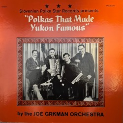 Joe Grkman Orchestra – Polkas that made yukon famous