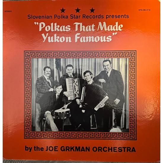 Joe Grkman Orchestra – Polkas that made yukon famous