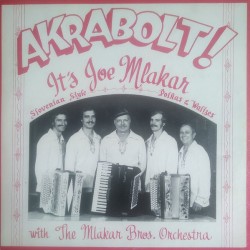 Joe Mlakar & The Mlakar Bros. Orch. – Akrabolt