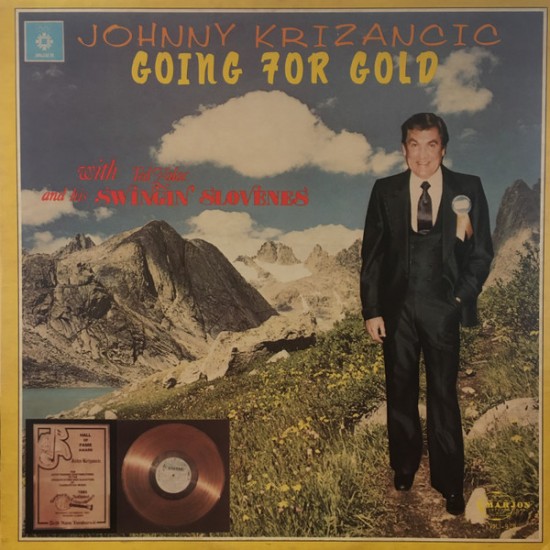 Johnny Krizancic With Ted Zalac And His Swingin' Slovenes – Going For Gold