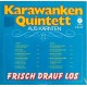 Karawanken Quintett ‎– Frisch Drauf Los