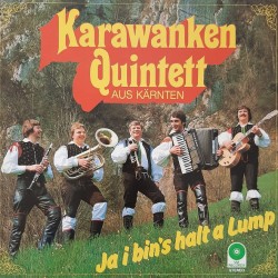 Karawanken Quintett ‎– Ja I Bin's Halt A Lump