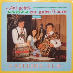 Laterndl Trio – Auf Geht's Zur Guten Laune