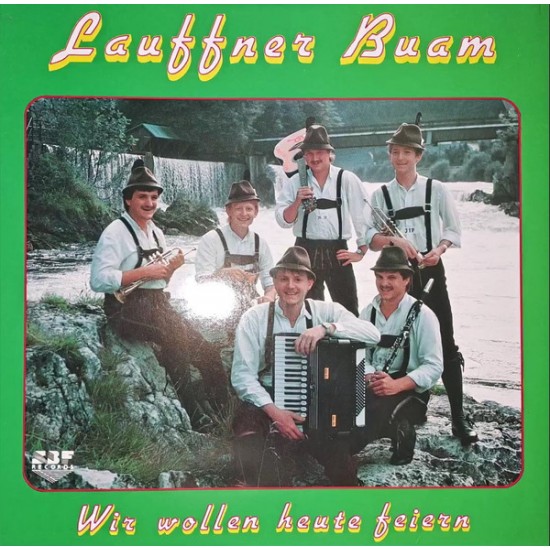 Lauffner Buam – Wir Wollen Heute Feiern Lauffner Buam – Wir Wollen Heute Feiern