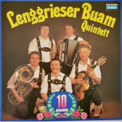 Lenggrieser Buam Quintett – 10 Jahre