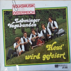 Lobminger Vagabunden ‎– Heut' Wird Gefeiert