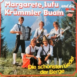 Margarete, Lufu und Die Krümmler Buam ‎– Die Schönsten Lieder Der Berge
