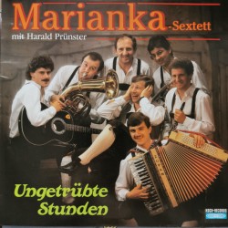 Marianka Sextett – Ungetrübte Stunden