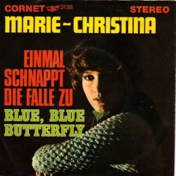 Marie-Christina ‎– Einmal Schnappt Die Falle Zu - Blue, Blue Butterfly