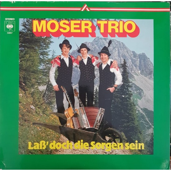 Moser Trio ‎– Laß' Doch Die Sorgen Sein