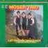 Moser Trio ‎– Laß' Doch Die Sorgen Sein