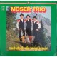 Moser Trio ‎– Laß' Doch Die Sorgen Sein