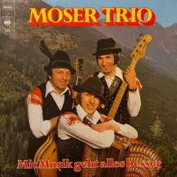 Moser Trio – Mit Musik Geht Alles Besser
