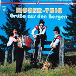 Moser-Trio ‎– Grüße Aus Den Bergen