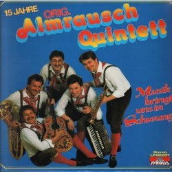 Orig. Almrausch-Quintett - Musik bringt uns in Schwung